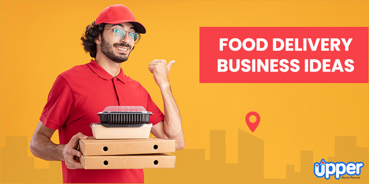 Top 15 Trending Food Delivery Business Ideas [With Statistics] - Upper ...