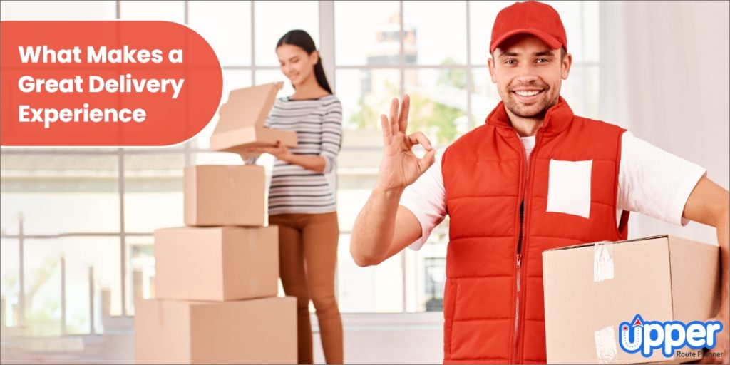 What Makes a Great Delivery Experience? Upper Route Planner