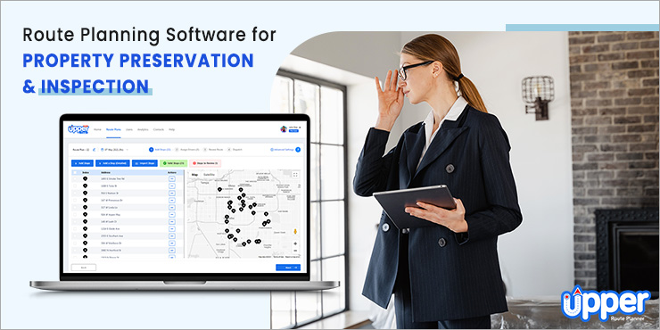 Route planning software for property preservation and inspection