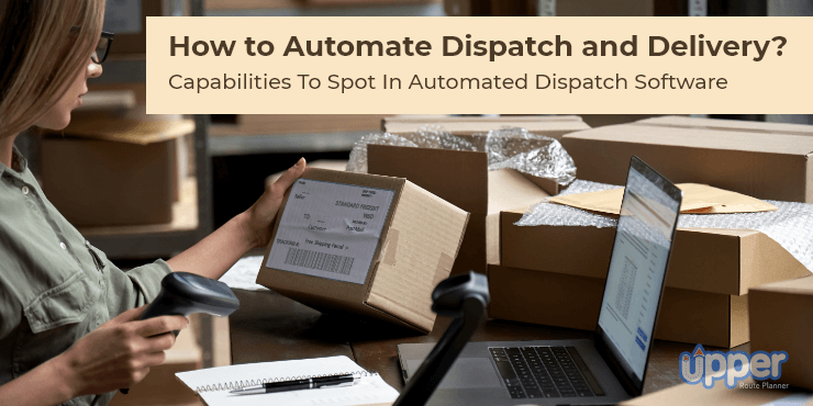 How to Automate Dispatch and Delivery