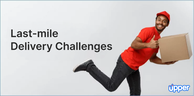 Last mile delivery challenges