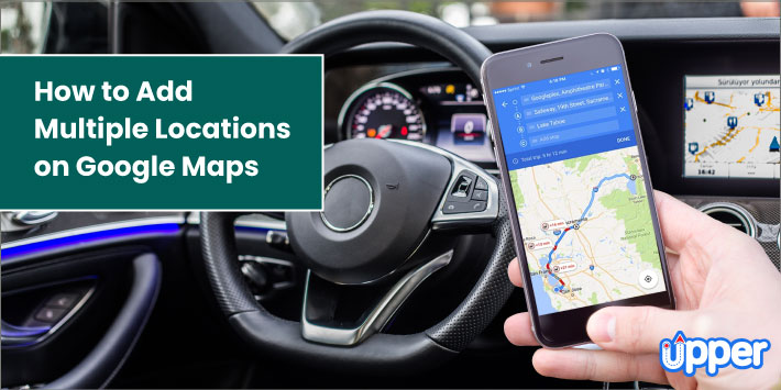 https://www.upperinc.com/wp-content/uploads/2022/06/how-to-add-multiple-locations-google-maps.jpg