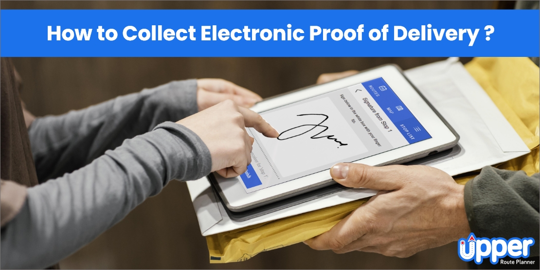 How to Collect Electronic Proof of Delivery