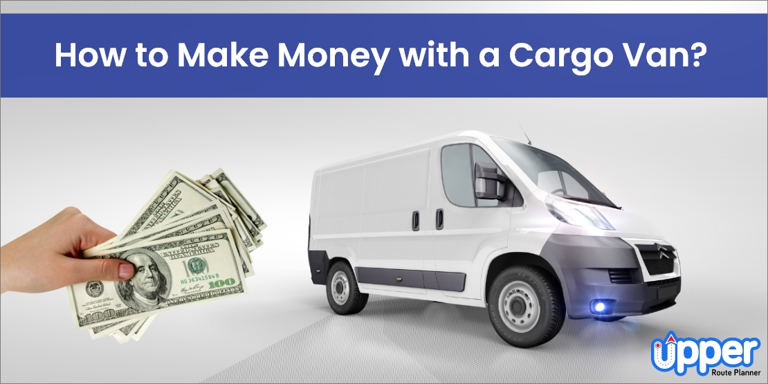How to make money with a cargo van