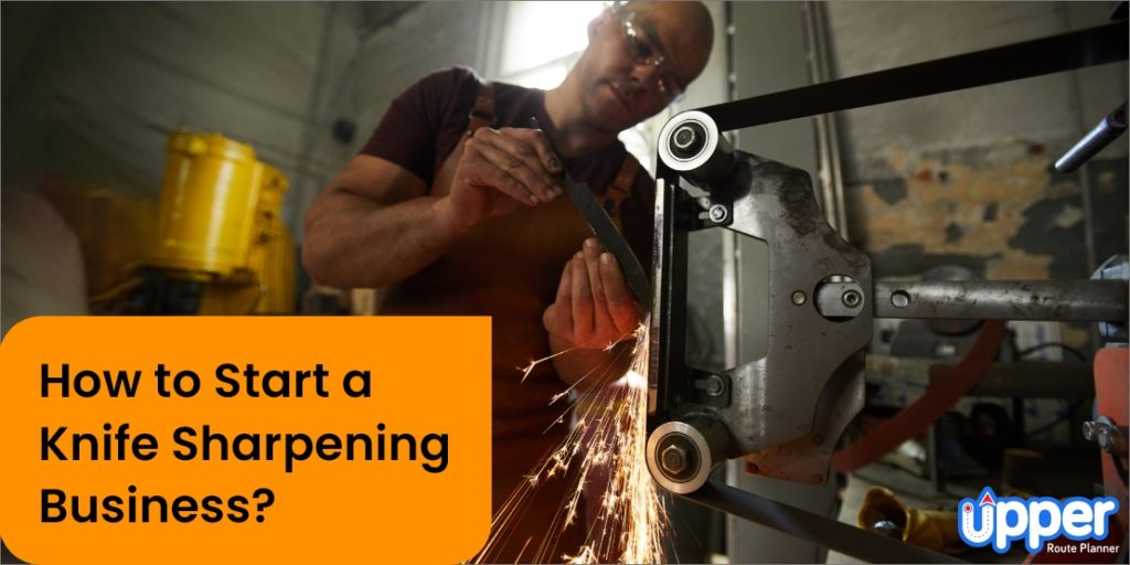 How to Start a Knife Sharpening Business in 2024 (9 Steps to Follow)