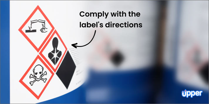 Comply with the labels directions