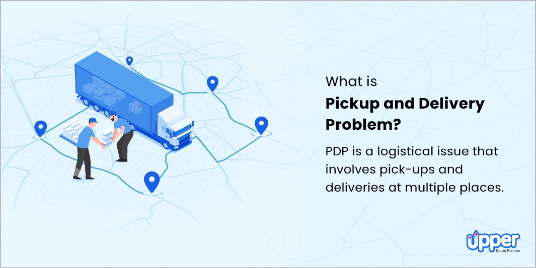 What is pickup and delivery problem