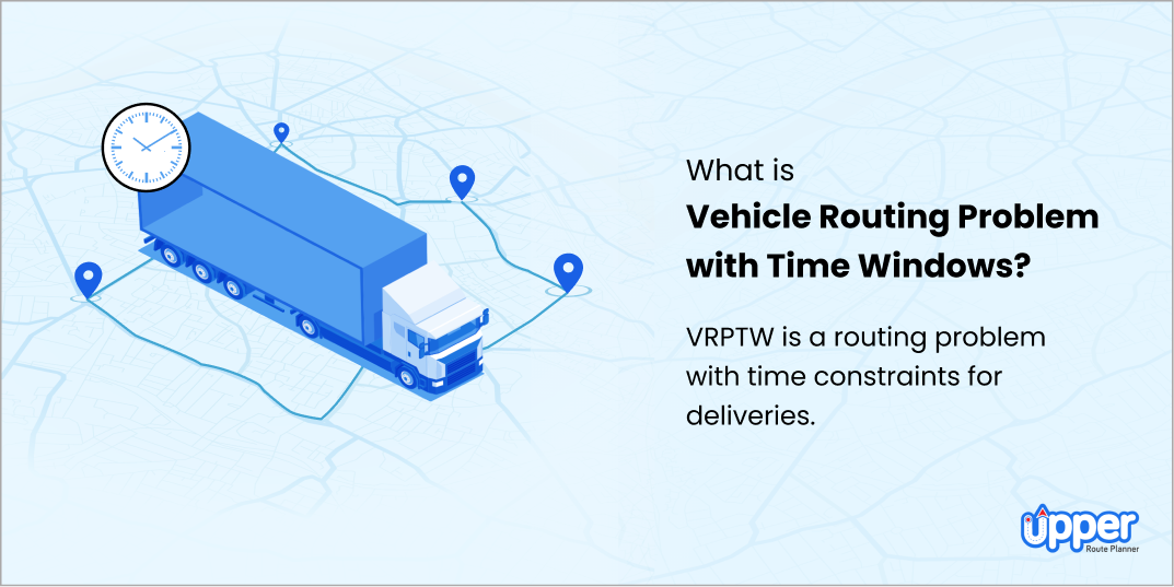 What is vehicle routing problem with time windows