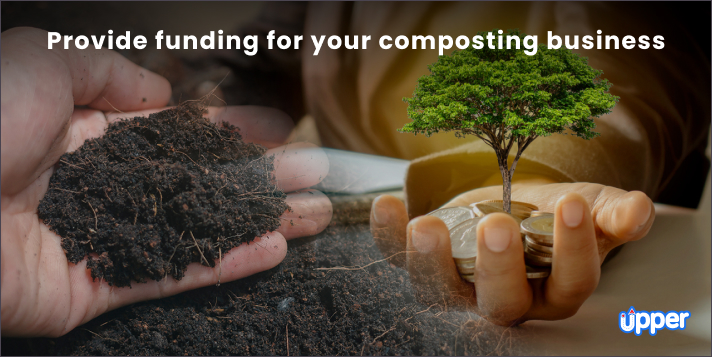Provide funding for your composting business