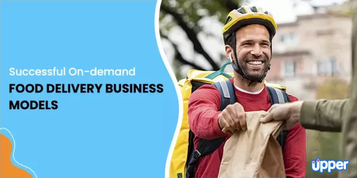 5 Best Food Delivery Business Models