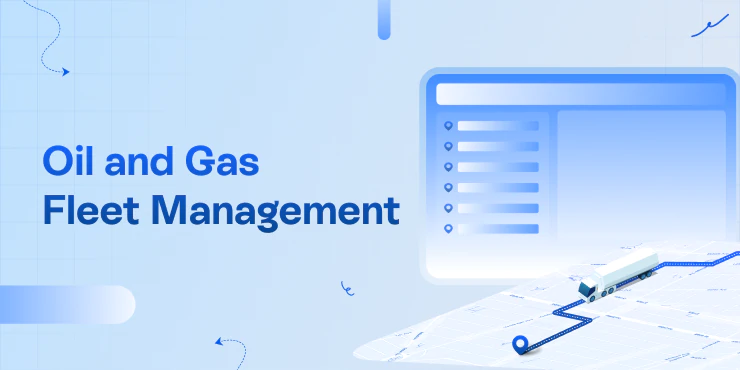 Oil and Gas Fleet Management
